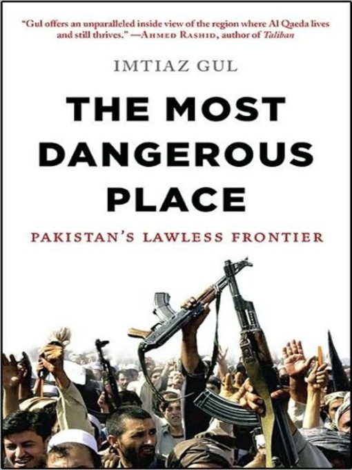 Title details for The Most Dangerous Place by Imtiaz Gul - Available